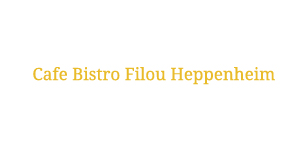 Cafe Bistro Filou Heppenheim